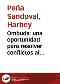 Ombuds: una oportunidad para resolver conflictos al interior de las empresas, universidades y entidades públicas | Biblioteca Virtual Miguel de Cervantes