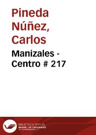 Manizales - Centro # 217 | Biblioteca Virtual Miguel de Cervantes