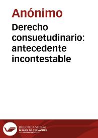 Derecho consuetudinario: antecedente incontestable | Biblioteca Virtual Miguel de Cervantes