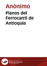 Planos del Ferrocarril de Antioquia | Biblioteca Virtual Miguel de Cervantes