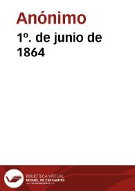 1º. de junio de 1864 | Biblioteca Virtual Miguel de Cervantes