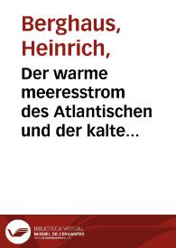 Der warme meeresstrom des Atlantischen und der kalte strom des grossen oceans in parallele nach geograph Lage u. Ausdehnung | Biblioteca Virtual Miguel de Cervantes