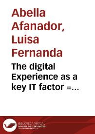 The digital Experience as a key IT factor = L’expérience digitale, un enjeu incontournable | Biblioteca Virtual Miguel de Cervantes