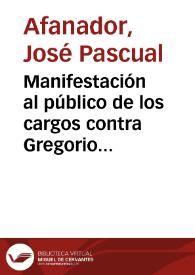 Manifestación al público de los cargos contra Gregorio Castañeda, Alcalde de Hatoviejo, denunciados por el Cura Doctor José Pascual Afanador | Biblioteca Virtual Miguel de Cervantes