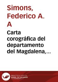 Carta corográfica del departamento del Magdalena, levantada por orden del gobierno general | Biblioteca Virtual Miguel de Cervantes