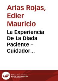 La Experiencia De La Diada Paciente – Cuidador Familiar En Cuidados Paliativos Durante El Proceso De Transición Entre El Hospital Y El Hogar | Biblioteca Virtual Miguel de Cervantes