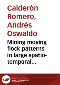 Mining moving flock patterns in large spatio-temporal datasets using a frequent pattern mining approach | Biblioteca Virtual Miguel de Cervantes