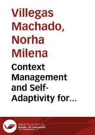 Context Management and Self-Adaptivity for Situation-Aware Smart Software Systems = Administración de Contexto y Auto-Adaptación para Sistemas de Software Inteligentes y Sensibles a las Situaciones | Biblioteca Virtual Miguel de Cervantes