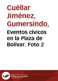 Eventos cívicos en la Plaza de Bolívar. Foto 2 | Biblioteca Virtual Miguel de Cervantes