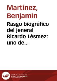 Rasgo biográfico del jeneral Ricardo Lésmez: uno de los héroes liberales en la guerra de 1876, 77 | Biblioteca Virtual Miguel de Cervantes