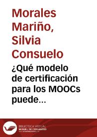 ¿Qué modelo de certificación para los MOOCs puede implementar la AUF en sus Campus numéricos francófonos? = Quel(s) modèle(s) de certification pour les MOOCs l’AUF peut-elle mettre en œuvre à travers ses Campus numériques francophones? | Biblioteca Virtual Miguel de Cervantes