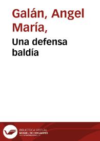 Una defensa baldía | Biblioteca Virtual Miguel de Cervantes