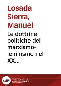 Le dottrine politiche del marxismo-leninismo nel XX secolo =  Las doctrinas políticas del marxismo - leninismo en el siglo XX = The Political Doctrine of Marxism-Leninism in the Twentieth Century =  As doutrinas políticas do Marxismo - Leninismo no século xx | Biblioteca Virtual Miguel de Cervantes