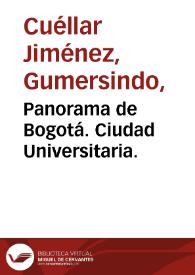 Panorama de Bogotá. Ciudad Universitaria. | Biblioteca Virtual Miguel de Cervantes