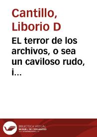 EL terror de los archivos, o sea un caviloso rudo, i las culebras de Ambalema I Ubaté: 5 de Abril de 1872 | Biblioteca Virtual Miguel de Cervantes