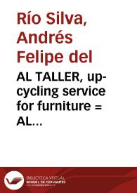 AL TALLER, up-cycling service for furniture = AL TALLER, Servicio de renovación para mobiliario | Biblioteca Virtual Miguel de Cervantes