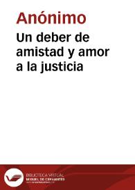 Un deber de amistad y amor a la justicia | Biblioteca Virtual Miguel de Cervantes