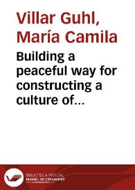 Building a peaceful way for constructing a culture of peace with colombian children = Construyendo una forma pacífica de construir una cultura de paz con niñas y niños colombianos | Biblioteca Virtual Miguel de Cervantes