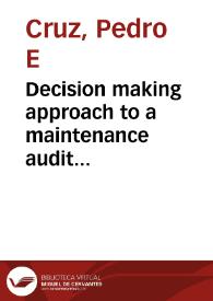 Decision making approach to a maintenance audit development | Biblioteca Virtual Miguel de Cervantes