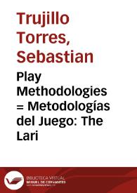 Play Methodologies = Metodologías del Juego: The Lari | Biblioteca Virtual Miguel de Cervantes