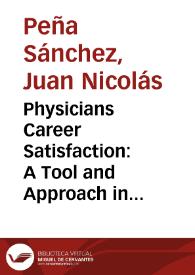 Physicians Career Satisfaction: A Tool and Approach in Andalucía, Spain = Satisfacción Profesional de los Médicos: Un instrumento y aproximación en Andalucía, España | Biblioteca Virtual Miguel de Cervantes