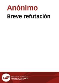 Breve refutación | Biblioteca Virtual Miguel de Cervantes