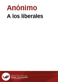 A los liberales | Biblioteca Virtual Miguel de Cervantes