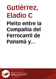 Pleito entre la Compañía del Ferrocarril de Panamá y los señores S. L. Isaacs & Asch: Alegatos del Apoderado de la Companía del Ferrocarril en el recurso de casación | Biblioteca Virtual Miguel de Cervantes