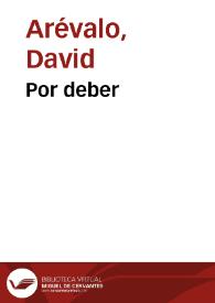 Por deber | Biblioteca Virtual Miguel de Cervantes