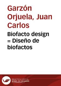 Biofacto design = Diseño de biofactos | Biblioteca Virtual Miguel de Cervantes