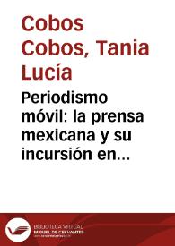 Periodismo móvil: la prensa mexicana y su incursión en plataformas móviles. Casos El Universal y El Norte = Mobile journalism: the mexican press and its foray into mobile platforms. Cases El Universal and El Norte | Biblioteca Virtual Miguel de Cervantes