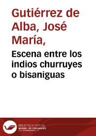 Escena entre los indios churruyes o bisaniguas | Biblioteca Virtual Miguel de Cervantes