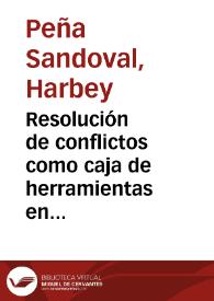 Resolución de conflictos como caja de herramientas en una facilitación organizacional | Biblioteca Virtual Miguel de Cervantes