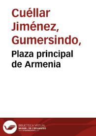 Plaza principal de Armenia | Biblioteca Virtual Miguel de Cervantes