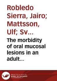 The morbidity of oral mucosal lesions in an adult Swedish population | Biblioteca Virtual Miguel de Cervantes