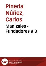 Manizales - Fundadores # 3 | Biblioteca Virtual Miguel de Cervantes