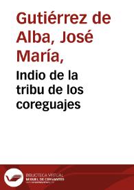 Indio de la tribu de los coreguajes | Biblioteca Virtual Miguel de Cervantes