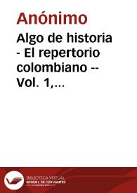 Algo de historia - El repertorio colombiano -- Vol. 1, no. 1 | Biblioteca Virtual Miguel de Cervantes