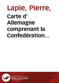 Carte d' Allemagne comprenant la Confedération Germanique, l' Empire d' Autriche, le Royaume de Prusse et le Royaume de Pologne | Biblioteca Virtual Miguel de Cervantes