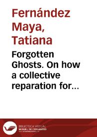 Forgotten Ghosts. On how a collective reparation for the Unión Patriótica in Colombia could be conceptualised and have an impact on the peace process | Biblioteca Virtual Miguel de Cervantes