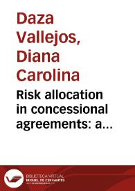 Risk allocation in concessional agreements: a comparison of developed and developing countries. Case study Germany – Colombia = Distribucion de riesgos en contratos de concesión: una comparacion de países desarrollados y países en vía de desarrollo | Biblioteca Virtual Miguel de Cervantes