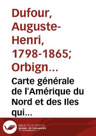 Carte générale de l'Amérique du Nord et des Iles qui en dépendent | Biblioteca Virtual Miguel de Cervantes