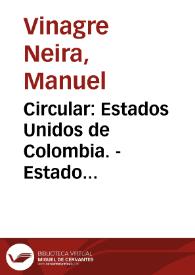 Circular: Estados Unidos de Colombia. - Estado Soberano de Cundinamarca. - Prefectura del Departamento del Norte. - Circular número 1o. - Ubaté, febrero 25 de 1872 / Manuel Vinagre Neira | Biblioteca Virtual Miguel de Cervantes