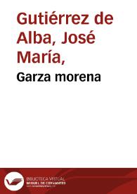 Garza morena | Biblioteca Virtual Miguel de Cervantes