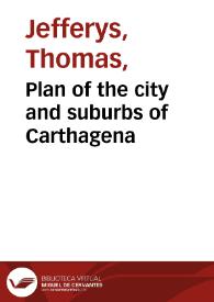 Plan of the city and suburbs of Carthagena | Biblioteca Virtual Miguel de Cervantes