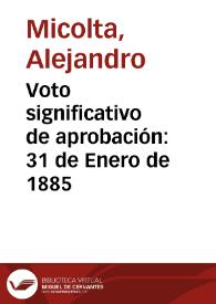 Voto significativo de aprobación: 31 de Enero de 1885 | Biblioteca Virtual Miguel de Cervantes