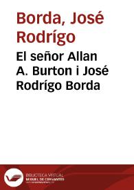 El señor Allan A. Burton i José Rodrígo Borda | Biblioteca Virtual Miguel de Cervantes