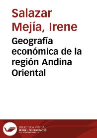 Geografía económica de la región Andina Oriental | Biblioteca Virtual Miguel de Cervantes