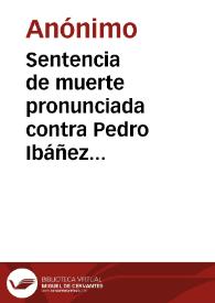 Sentencia de muerte pronunciada contra Pedro Ibáñez por el Juez Letrado de Hacienda de la provincia de Bogotá, doctor Fortunato Manuel de Gamba y Valencia | Biblioteca Virtual Miguel de Cervantes