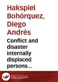 Conflict and disaster internally displaced persons (IDPs) in Colombia: Different labels, different rights? = Diferenciación entre Desplazados y Damnificados en Colombia; impacto de los rótulos en la protección de sus derechos | Biblioteca Virtual Miguel de Cervantes